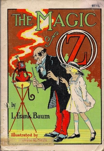 L. Frank Baum: The Magic of Oz: A Faithful Record of the Remarkable Adventures of Dorothy and Trot and the Wizard of Oz, Together With the Cowardly Lion, the Hungry (1972, Checkerboard Pr)