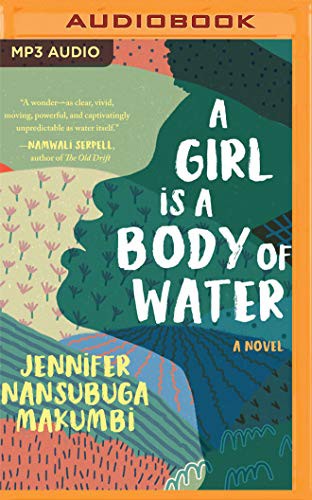 Jennifer Nansubuga Makumbi, Tovah Ott: A Girl is A Body of Water (AudiobookFormat, 2020, Brilliance Audio)