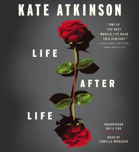 Kate Atkinson: Life After Life (AudiobookFormat, 2013, Reagan Arthur Books)