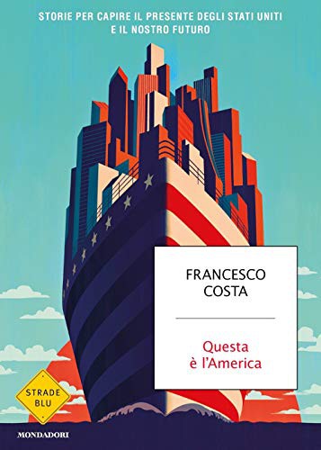 Questa è l'America (Paperback, Italiano language, 2020, Mondadori)