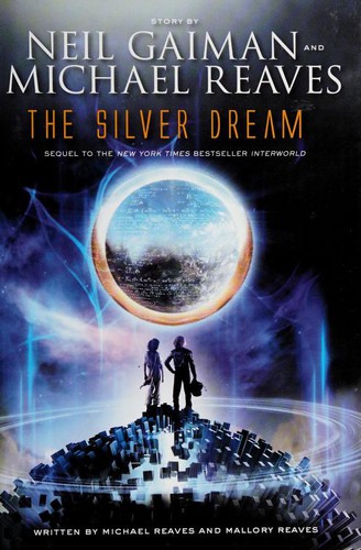 Neil Gaiman, Michael Reaves, Reaves, Mallory Reaves, Alexander Cendese: The Silver Dream (Hardcover, 2013, Harper Teen)