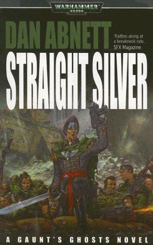 Straight Silver (Guant's Ghosts) (Paperback, 2006, Games Workshop)