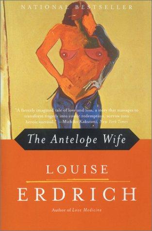 The Antelope Wife (Paperback, 1999, Harper Perennial)