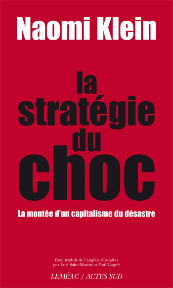 La stratégie du choc : la montée d'un capitalisme du désastre (French language)
