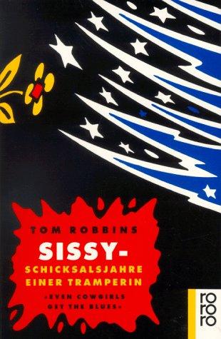 Sissy, Schicksalsjahre einer Tramperin. Even cowgirls get the blues. (Paperback, 1994, Rowohlt Tb.)