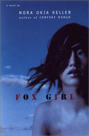 Nora Okja Keller: Fox girl (2002, Viking)