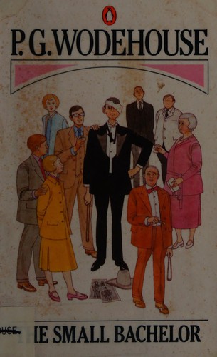 P. G. Wodehouse: The small bachelor (Paperback, 2000, Penguin)