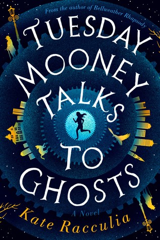 Kate Racculia: Tuesday Mooney Talks To Ghosts (Hardcover, 2019, Houghton Mifflin Harcourt)