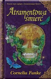 Allan Corduner, Cornelia Funke, Anthea Bell: Atramentowa śmierć (Polish language, 2008, Egmont)