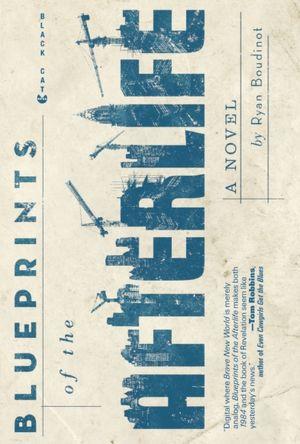 Ryan Boudinot: Blueprints of the Afterlife (2012, Black Cat)