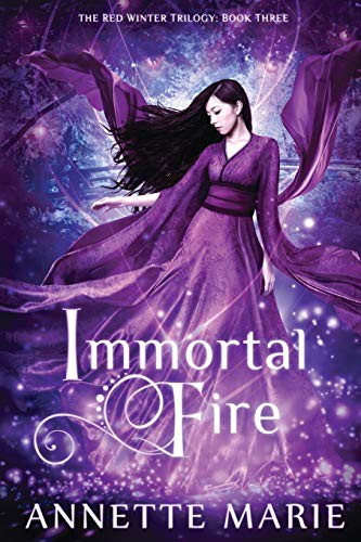 Annette Marie: Immortal Fire (Paperback, 2017, Dark Owl Fantasy Inc., Dark Owl Fantasy Inc)