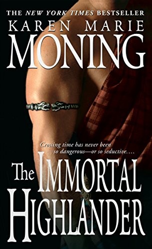 Karen Marie Moning: The Immortal Highlander (Paperback, 2005, Dell)