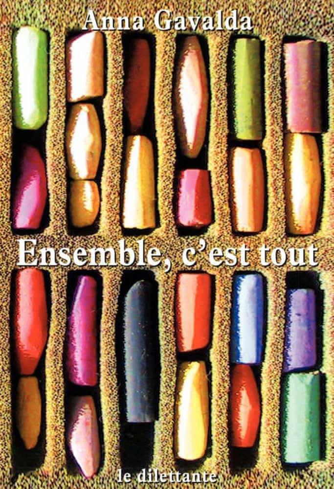 Anna Gavalda: Ensemble, c'est tout (French language, 2013)