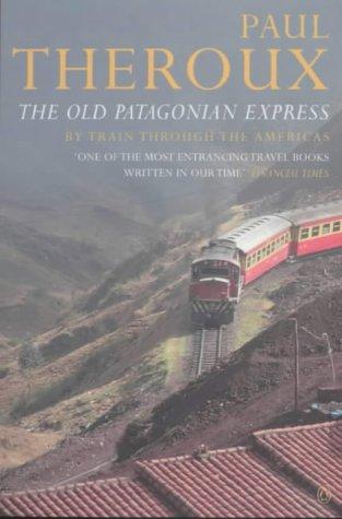 Paul Theroux: Old Patagonian Express, the (Spanish language, 1999, Penguin Books)