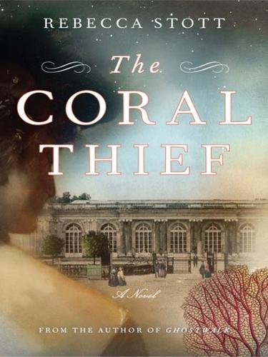 Rebecca Stott: The Coral Thief (EBook, 2009, Random House Publishing Group)