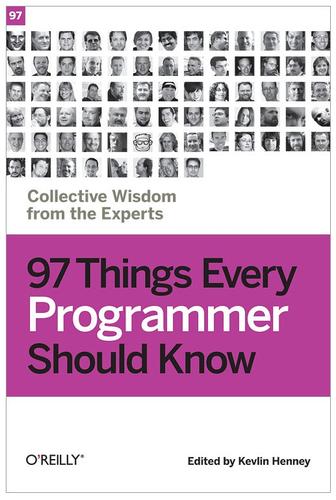 97 Things Every Programmer Should Know (Paperback, 2010, O'Reilly)