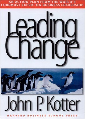 Leading change (1996, Harvard Business School Press)