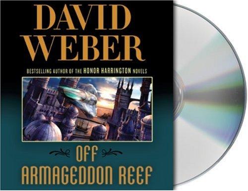 David Weber: Off Armageddon Reef (AudiobookFormat, 2007, Audio Renaissance)