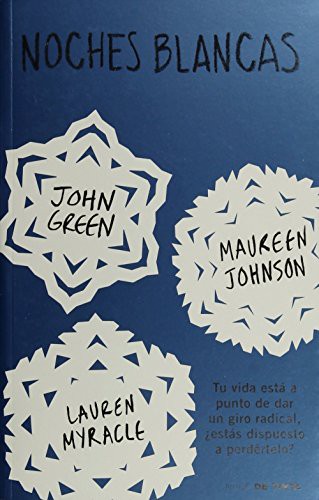 GREEN, JOHN / JOHNSON, MAUREEN / MYRACLE, LAUREN: NOCHES BLANCAS (Paperback, 2012, NUBE DE TINTA)