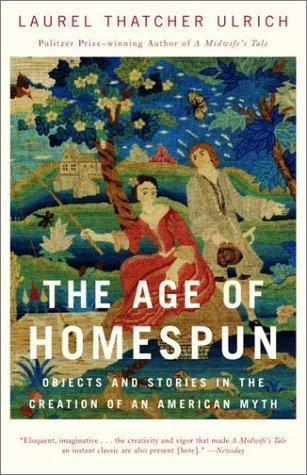 Laurel Thatcher Ulrich: The Age of Homespun (Paperback, 2002, Vintage Books)