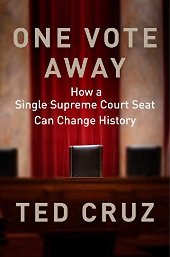 Ted Cruz: One Vote Away (Hardcover, 2020, Regnery Publishing)