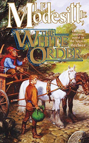 L. E. Modesitt, Jr.: THE WHITE ORDER (Paperback, 1999, St. Martins Press-3PL, Tor)