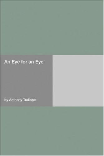 Anthony Trollope: An Eye for an Eye (Paperback, 2006, Hard Press)
