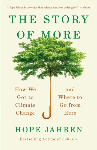 The story of more : how we got to climate change and where to go from here (2020, Vintage Books, a division of Penguin Random House LLC)