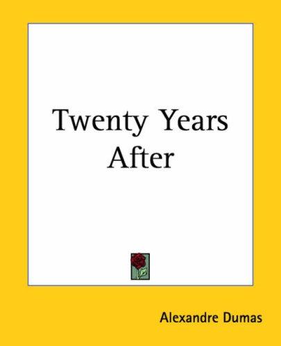 Twenty Years After (Paperback, 2005, Kessinger Publishing, LLC)
