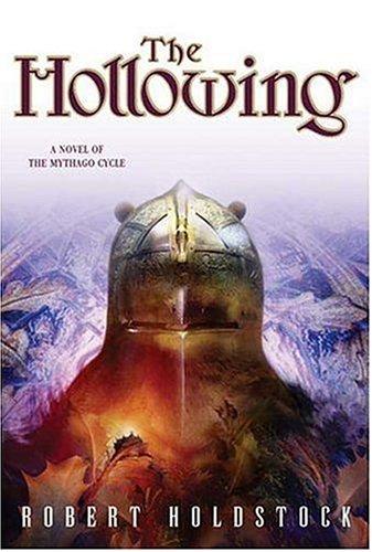 Robert Holdstock: The hollowing (2005, Tom Doherty Associates)