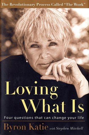 Byron Katie: Loving what is (2002, Harmony Books)