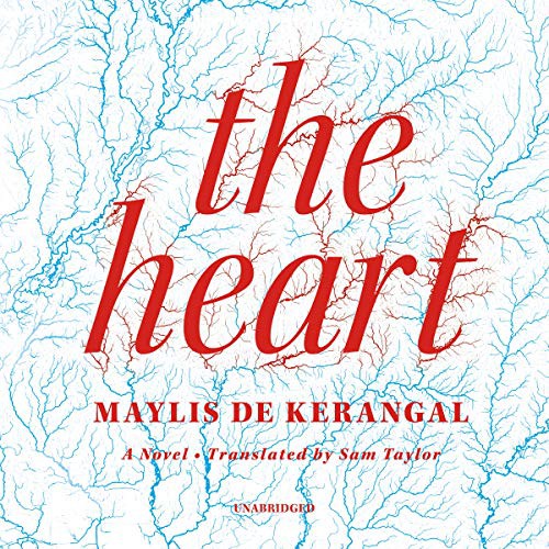 Maylis de Kerangal: The Heart (AudiobookFormat, 2020, Blackstone Publishing)