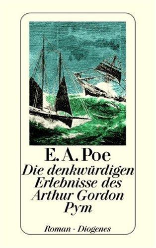Edgar Allan Poe: Die denkwürdigen Erlebnisse des Arthur Gordon Pym. (Paperback, 2004, Diogenes Verlag)