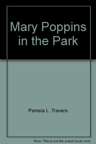 P. L. Travers: Mary Poppins in the park (1997, Harcourt Brace Young Classic)