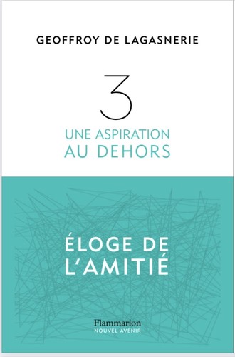 Geoffroy de Lagasnerie: 3. Une aspiration au dehors (2023, Flammarion, FLAMMARION)