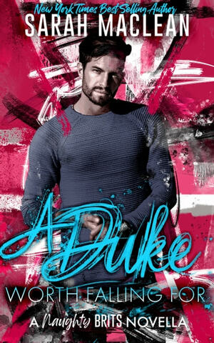 Sarah MacLean: Duke Worth Falling For (EBook, 2021, Rakes Rogues & Scoundrels LLC)