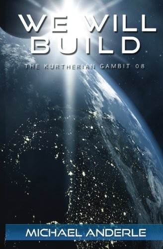 Michael Anderle: We Will Build (Paperback, 2016, CreateSpace Independent Publishing Platform)