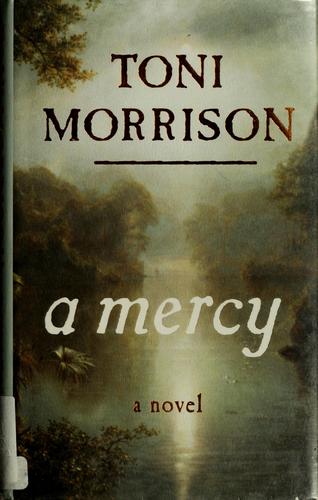 Toni Morrison: A mercy (2008, Knopf)