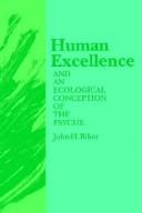 Human excellence and an ecological conception of the psyche (1991, State University of New York Press)