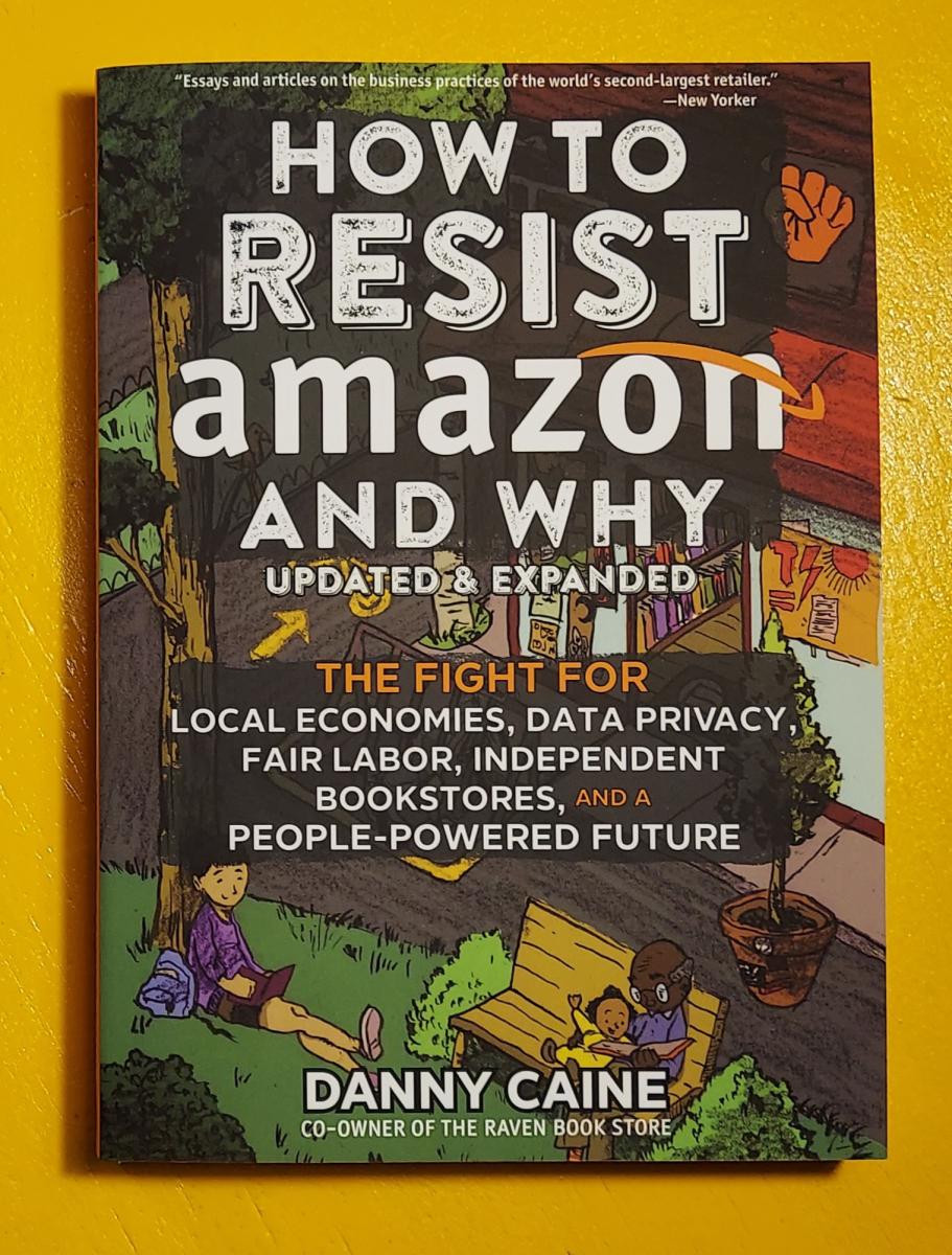 How to Resist Amazon and Why (Paperback, 2022, Microcosm Publishing)