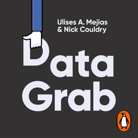 Nick Couldry, Ulises A. Mejias: Data Grab (2024, University of Chicago Press)