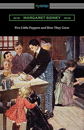 Margaret Sidney, Hermann Heyer: Five Little Peppers and How They Grew (Paperback, 2019, Digireads.com Publishing, Digireads.com)