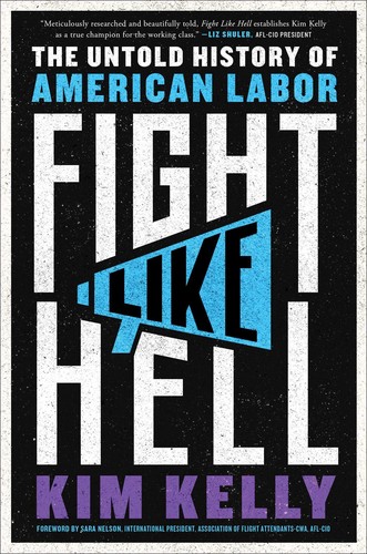Kim Kelly: Fight Like Hell (2022, Atria Books)