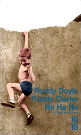 Paddy Clarke ha ha ha (Paperback, 1998, Editions 10/18)