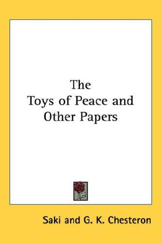 The Toys of Peace and Other Papers (Hardcover, 2004, Kessinger Publishing, LLC)