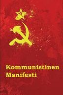 Karl Marx, Friedrich Engels, Friedrich Engels, Friedrich Engels, friedrich engels: Kommunistinen Manifesti (Indonesian language, 2016, Createspace Independent Publishing Platform)