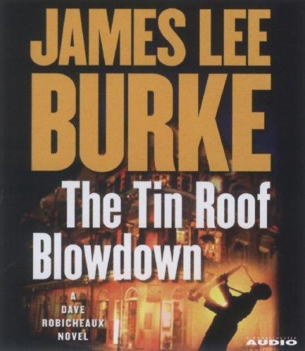 James Lee Burke: The Tin Roof Blowdown (AudiobookFormat, 2007, Simon & Schuster Audio)