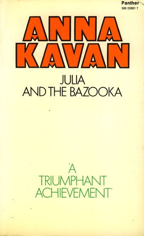 Anna Kavan: Julia and the bazooka (1974, Panther)