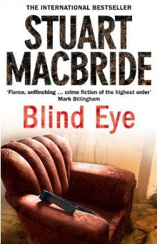 Stuart MacBride: Blind Eye (2009, HarperCollins Publishers Ltd)