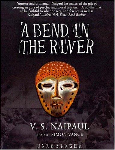 V. S. Naipaul: A Bend In The River (AudiobookFormat, 2004, Blackstone Audiobooks)